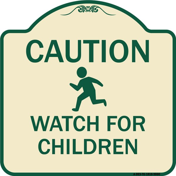 Signmission Designer Series-Caution Watch For Children Tan & Green, 18" x 18", TG-1818-9860 A-DES-TG-1818-9860 - main
